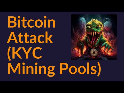   Bitcoin Attack KYC Mining Pools