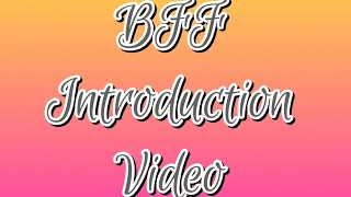 BFF Introduction Video