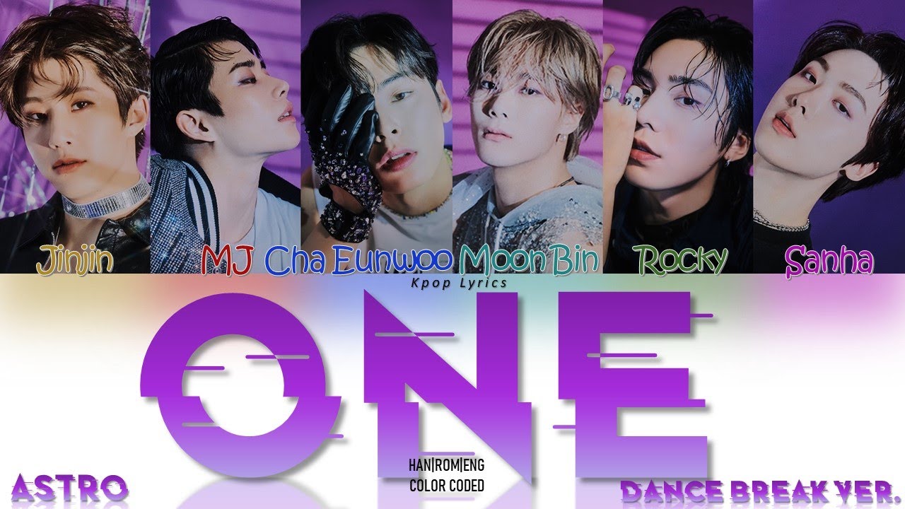 ASTRO (아스트로) - ONE (DANCE-BREAK VER.) Lyrics (Color Coded Han|Rom|Eng ...