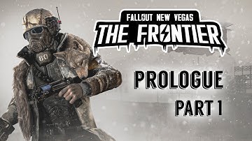 The Frontier [NCR Prologue] Part 1 - Fallout New Vegas Mod
