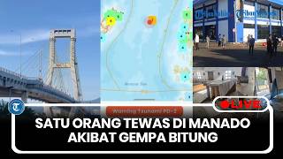 🔴LIVE: Satu Orang Tewas di Manado Akibat Gempa Bitung