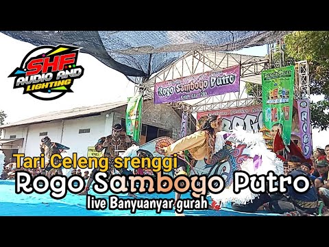 Tari Celeng srenggi ROGO SAMBOYO PUTRO live Banyuanyar gurah Kediri by support SHAFIRA AUDIO