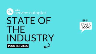 Service Autopilot: Pool Services, State of the Industry 2026