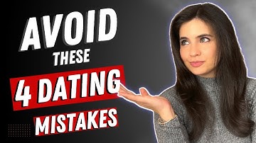 The FOUR most common dating mistakes that YOU