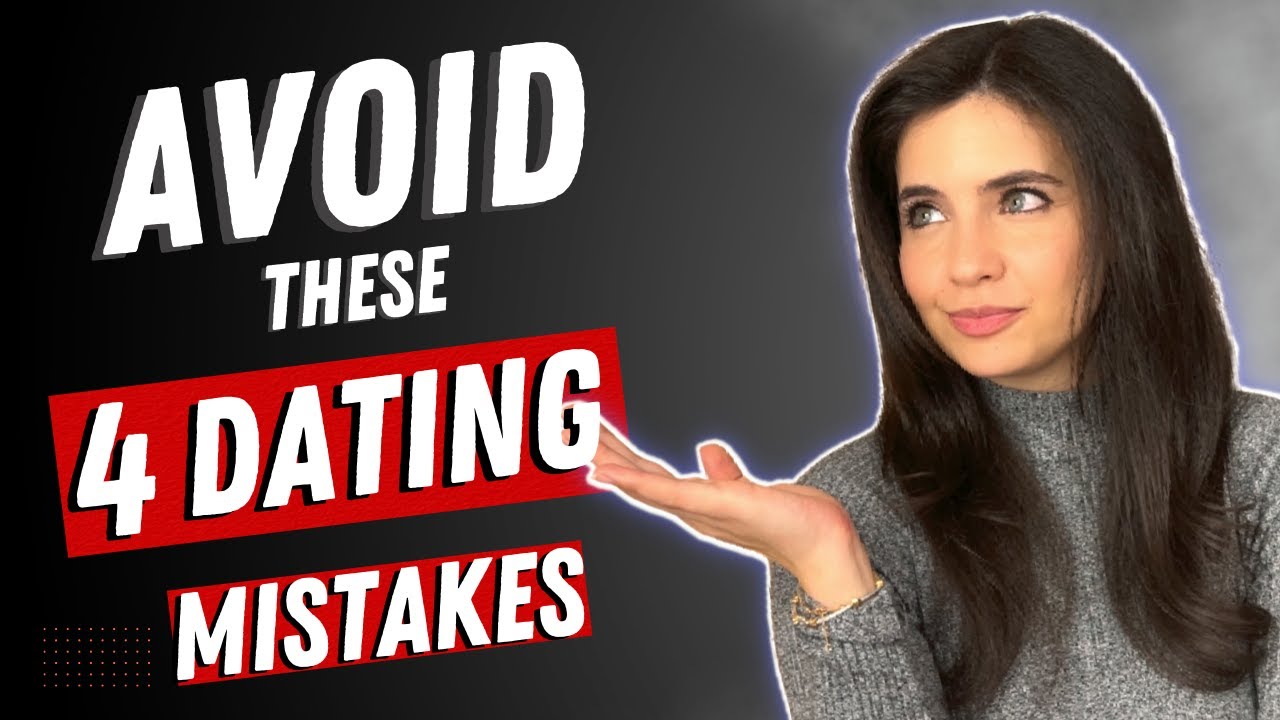 The FOUR most common dating mistakes that YOU're probably making! - YouTube
