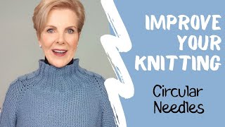 8. Improve Your Knitting   Knitting in the Round with Circular Needles