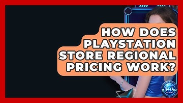 How Does PlayStation Store Regional Pricing Work? - Blue Button Gaming