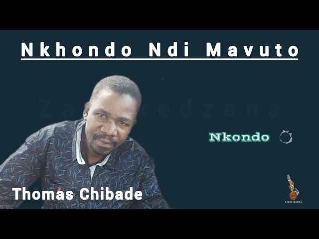 NKHONDO - Thomas Chibade class=
