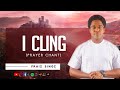 Praiz Singz -  I Cling (Prayer Chant)