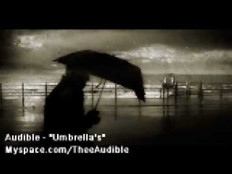 Audible - "Umbrella's" *2008*