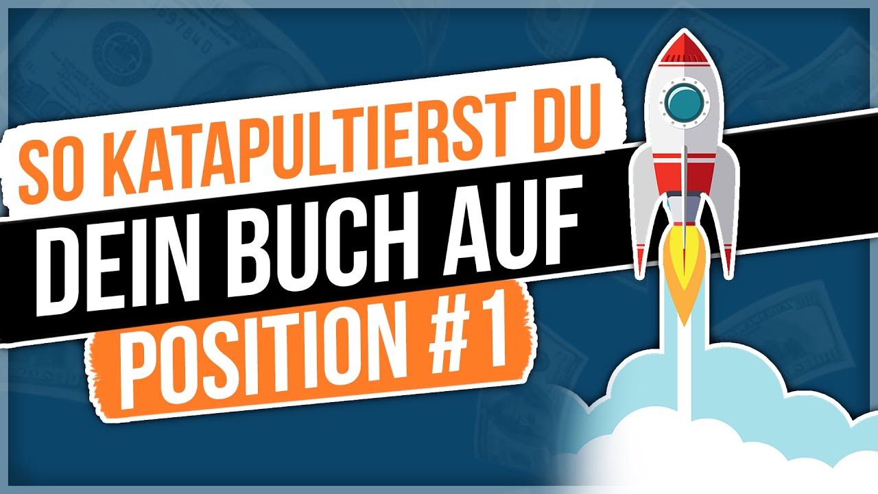 Ebook Vermarkten Auf Amazon So Katapultierst Du Dein Buch Auf Position 1 Youtube