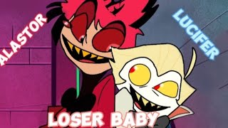 Loser Baby- Но Поют Аластор И Люцифер (Песня Хаска И Энджела Но Поют Аластор И Люцифер)