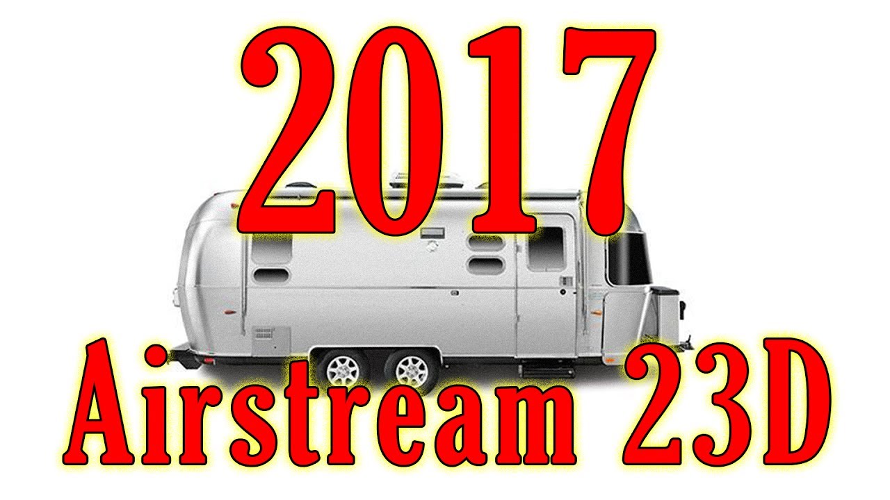2017 Airstream 23D Travel Trailer Review YouTube