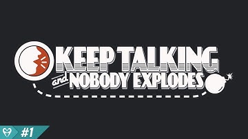 Keep Talking and Nobody Explodes - PART 1 - Heartist Gaming