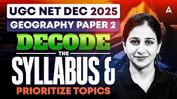 UGC NET Geography Decode the Syllabus & Prioritize Topics By Preeti Ma