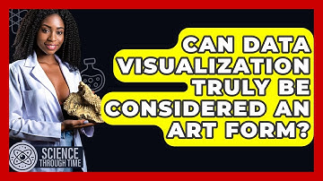 Can Data Visualization Truly Be Considered An Art Form? - Science Through Time