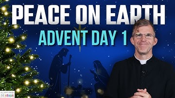 Peace on Earth – Day 1: Let This Advent Change You