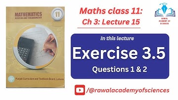 Exercise 3.5, Questions 1 and 2 || F.Sc11th class maths ||Punjab Boards, Federal Board