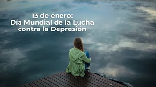 13 de enero: Día mundial de la lucha contra la depresión