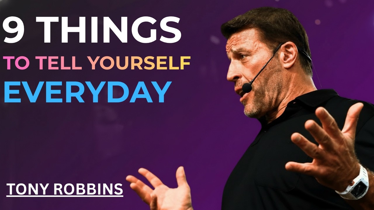9 Things To Tell Yourself Everyday Tony Robbins - YouTube