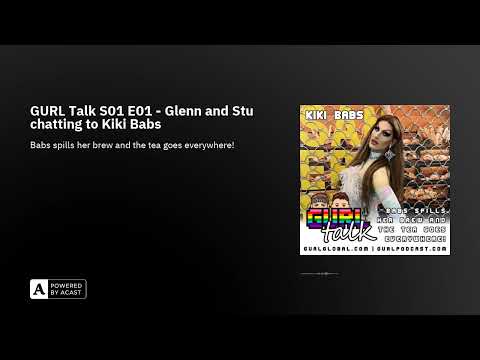 GURL Talk S01 E01 - Glenn and Stu chatting to Kiki Babs