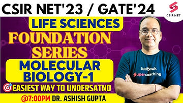 CSIR Dec 2023 | GATE 2024 | Life Sciences | Molecular Biology | Part 1 |  Dr Ashish Gupta