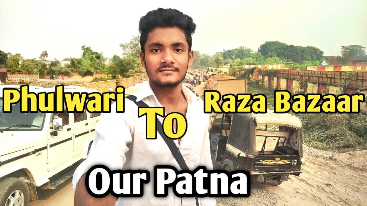 Patna Bihar |Patna City |Phulwari Sharif To Raja Bazaar | Smart City Patna |Raja Bazaar Patna ||