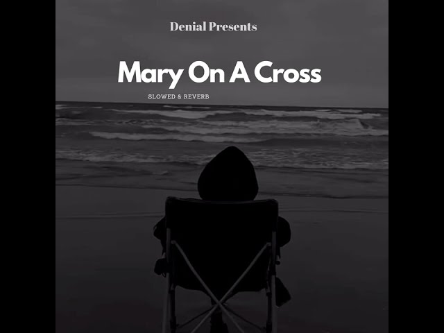 Mary On A Cross (Slowed+Reverb) class=
