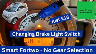 Smart Fortwo Not Selecting Gears - Brake Light Switch Replacement