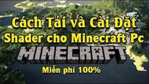 Hướng dẫn cách tải và cài shader cho Minecraft Pc mới nhất 2024 ! | Minecraft GainG