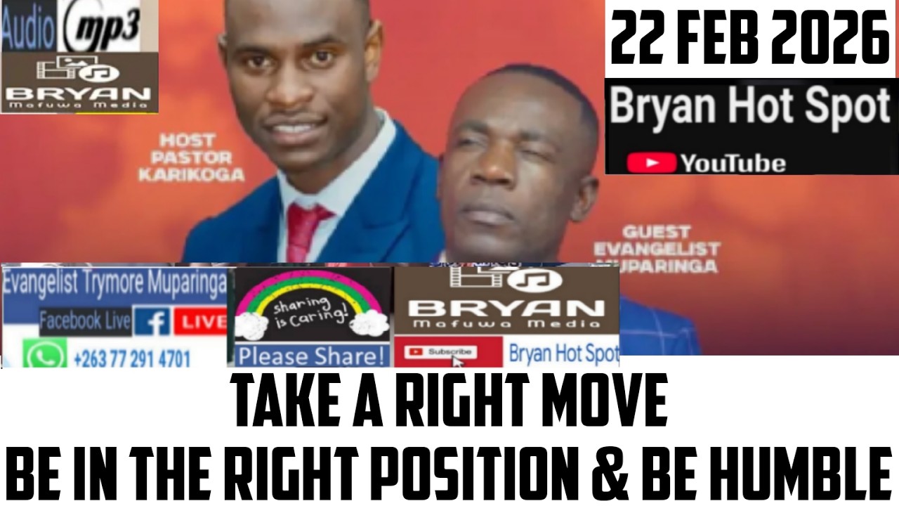 Sunday Service, 22 Feb 2026.Evangelist T Muparinga -TAKE A RIGHT MOVE.BE IN THE POSITION & BE HUMBLE