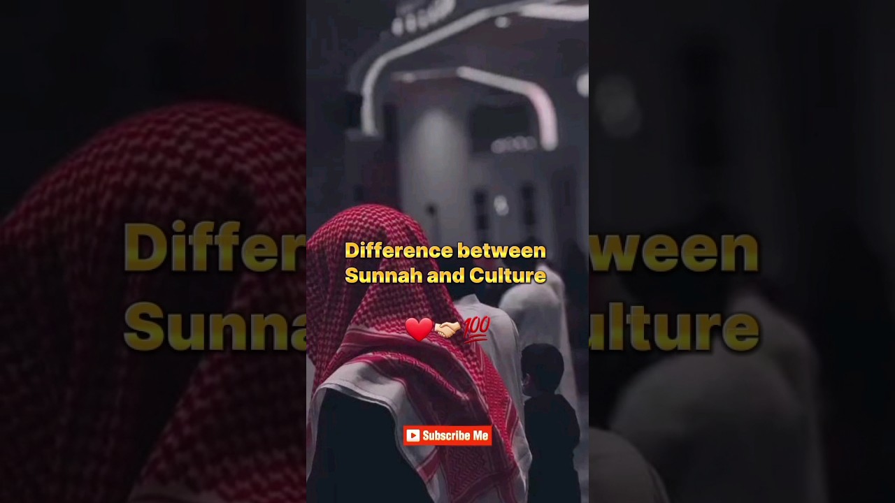 Difference between Sunnah and Culture ❤️🤝🏻💯 