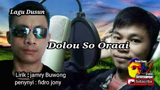 Lagu Dusun Terbaru[Dolou So Oraai]