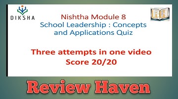 School Leadership: Concepts and Applications/Nishtha Module 8/Score 20/20