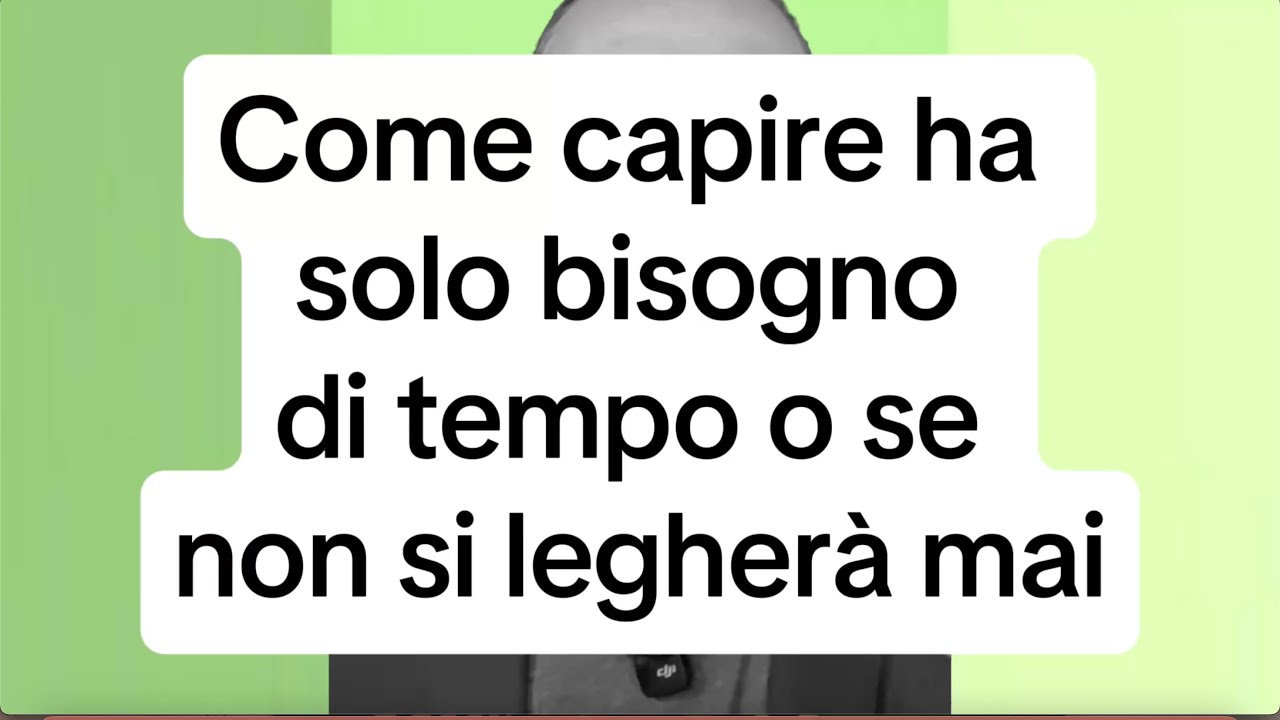 COME CAPIRE SE HA SOLO BISOGNO DI TEMPO O SE NON SI LEGARÀ MAI?