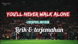 Liverpool Anthem - You'll never walk alone (Lirik & terjemahan)