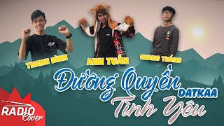 RADIO TEAM | ĐƯỜNG QUYỀN TÌNH YÊU | DATKAA x QT BEATZ | COVER