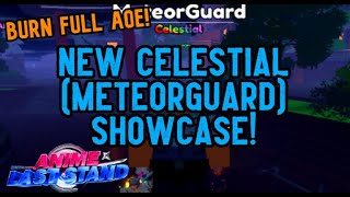 Full Aoe Burn New Celestial Meteorguard Showcase Anime Last Stand