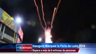 León, Gto.- Inaugura Márquez La Feria De León 2014. Espera A Más De 6 Millones De Personas.