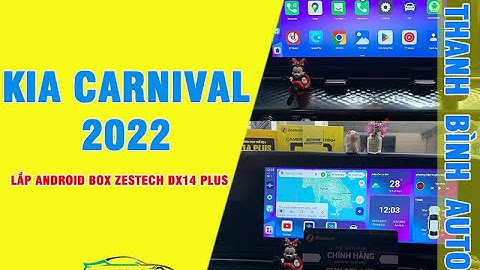 Kia Carnival 2022 Lắp Android Box Zestech DX14 Plus | Thanh Bình Auto