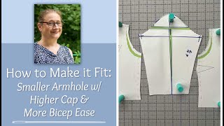 How to Make it Fit - Smaller Armhole with Higher Cap and More Bicep Ease