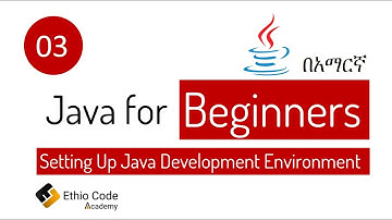 Java for Beginners 03 - Setting Up Java Development Environment | በአማርኛ