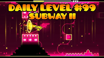 Geometry Dash [2.1] - Daily level #99 - Subway II by Existence