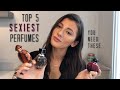 Top 5 Sexiest Fragrances for Women! | Must-Have Sexy Perfumes | My Perfume Collection 2020