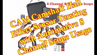 CAM Camshaft Hall Effect Sensor testing with Auto 8 Channel Scope Usage