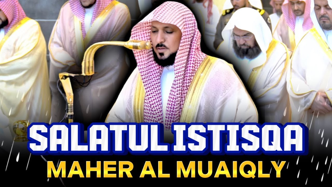 salatul-istisqa-prayer-for-rain-by-maher-al-muaiqly-eid-vibe-youtube