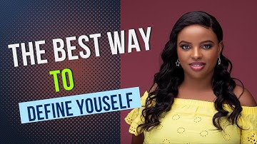 DEFINING YOURSELF || THE BEST WAY TO DEFINE YOURSELF || MUTHONI MUKIRI