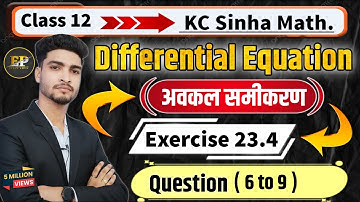 Class 12 KC Sinha Exercise 23.4 Question 6 to 9 | Class 12 Differential Equation | अवकल समीकरण 12th 