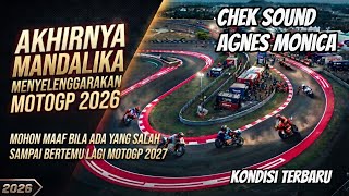 AKHIRNYA SIRKUIT MANDALIKA MENYELENGGARAKAN MOTOGP 2026! SAMPAI JUMPA DI TAHUN 2027