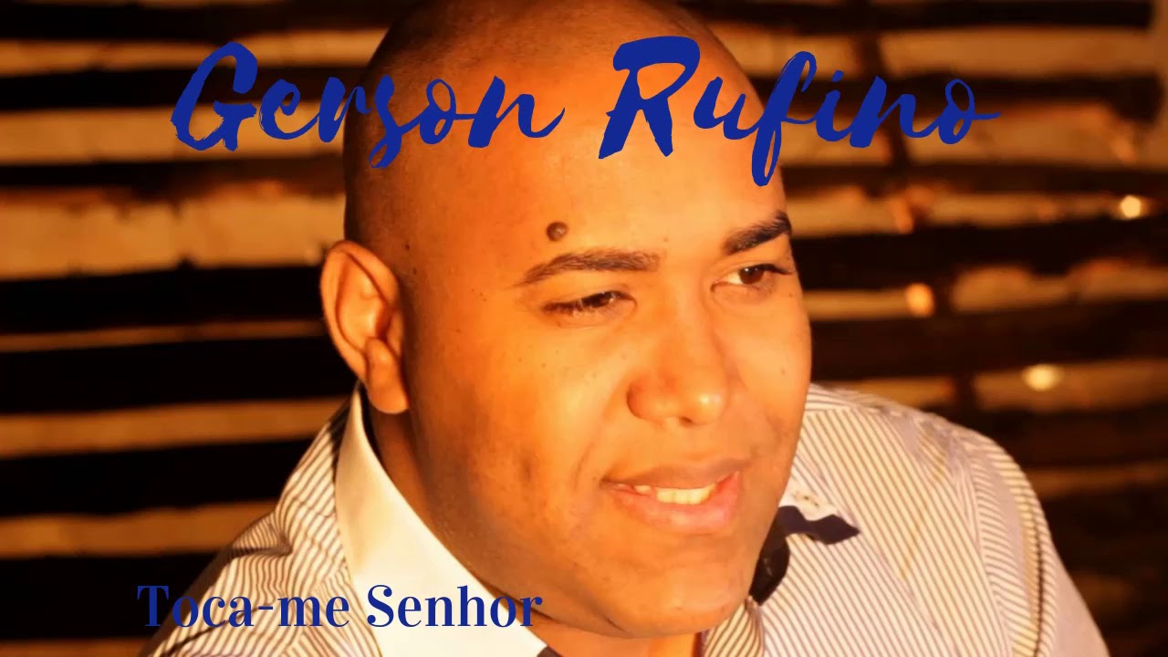 Gerson Rufino - Toca me Senhor